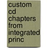 Custom Cd Chapters From Integrated Princ by Unknown