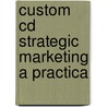 Custom Cd Strategic Marketing A Practica door Onbekend
