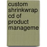 Custom Shrinkwrap Cd Of Product Manageme by Unknown