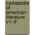 Cyclopedia Of American Literature V1: Fr