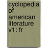 Cyclopedia Of American Literature V1: Fr by Evert A. Duyckinck