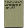 D Monstrations  Vang Liques Tr Reproduit door . D. Monstrations