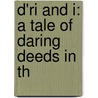 D'Ri And I: A Tale Of Daring Deeds In Th door Irving Bacheller