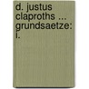 D. Justus Claproths ... Grundsaetze: I. door Justus Claproth
