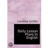 Daily Lesson Plans In English by Caroline Griffin