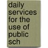 Daily Services For The Use Of Public Sch