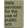 Daily Services For The Use Of Public Sch door William Percy Robinson