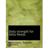 Daily Strength For Daily Needs door Onbekend