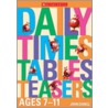 Daily Times Tables Teasers For Ages 7-11 by John Dabell