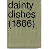 Dainty Dishes (1866) door Onbekend