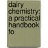 Dairy Chemistry: A Practical Handbook Fo