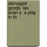 Damaged Goods  Les Avari S  A Play In Th door John Pollock
