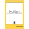 Dane Walraven: A Tale Of Old Boston door Onbekend