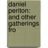 Daniel Periton: And Other Gatherings Fro door Onbekend