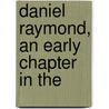 Daniel Raymond, An Early Chapter In The door Onbekend