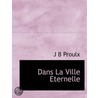 Dans La Ville Eternelle door J.B. Proulx