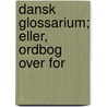 Dansk Glossarium; Eller, Ordbog Over For door Christian Molbech