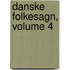 Danske Folkesagn, Volume 4