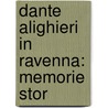 Dante Alighieri In Ravenna: Memorie Stor door Onbekend