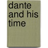 Dante And His Time by Unknown