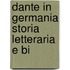 Dante In Germania Storia Letteraria E Bi