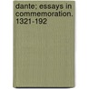 Dante; Essays In Commemoration. 1321-192 by Unknown