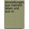 Darstellungen Aus Meinem Leben Und Aus M by Friedrich Karl Von Strombeck