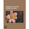Darwin, And After Darwin; An Exposition door George John Romanes