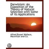Darwinism: An Exposition Of The Theory O by Alfred Russell Wallace