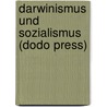 Darwinismus Und Sozialismus (Dodo Press) door Ludwig Büchner