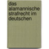 Das Alamannische Strafrecht Im Deutschen door Eduard Osenbrüggen