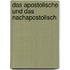 Das Apostolische Und Das Nachapostolisch