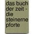 Das Buch der Zeit - Die steinerne Pforte