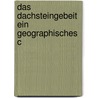 Das Dachsteingebeit Ein Geographisches C door Friedrich Simony