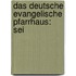 Das Deutsche Evangelische Pfarrhaus: Sei