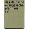 Das Deutsche Evangelische Pfarrhaus: Sei door Wilhelm Baur