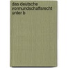 Das Deutsche Vormundschaftsrecht Unter B by Erich Schroeder