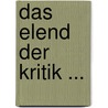 Das Elend Der Kritik ... door Wilhelm Weigand