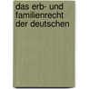 Das Erb- Und Familienrecht Der Deutschen by Hermann Johann Friedrich Schulze