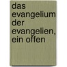 Das Evangelium Der Evangelien, Ein Offen door Otto Thenius