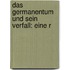Das Germanentum Und Sein Verfall: Eine R