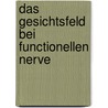 Das Gesichtsfeld Bei Functionellen Nerve by August Reuss