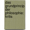 Das Grundprincip Der Philosophie: Kritis door Hermann Ulrici