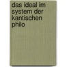 Das Ideal Im System Der Kantischen Philo door Benzion Kellermann