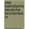 Das Katholische Deutsche Kirchenlied In door Wilhelm Bï¿½Umker