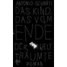 Das Kind, das vom Ende der Welt träumte door Antonio Scurati