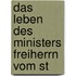 Das Leben Des Ministers Freiherrn Vom St