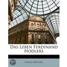 Das Leben Ferdinand Hodlers by Ewald Bender