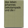Das Leben Johannes Oekolampads Und Die R door Johann Jakob Herzog