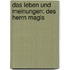 Das Leben Und Meinungen: Des Herrn Magis